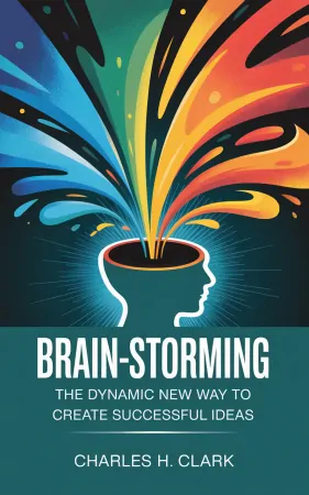 Brain-Storming by Charles H. Clark