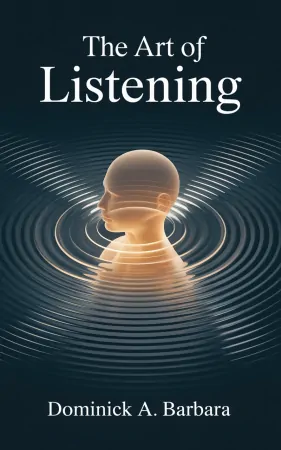 The Art of Listening by Dominick A. Barbara