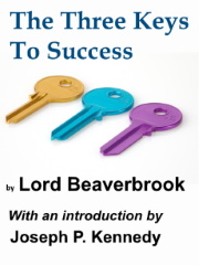 The Three Keys To Success by Lord Beaverbrook