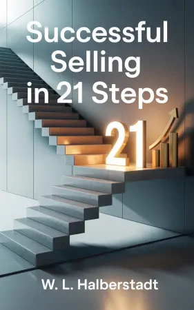Successful Selling in 21 Steps by W. L. Halberstadt