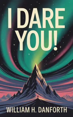 I Dare You! by William H. Danforth